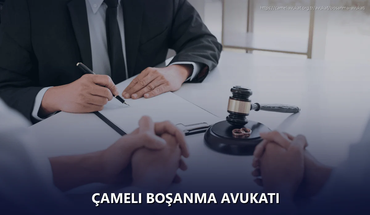 Çameli Boşanma Avukatı