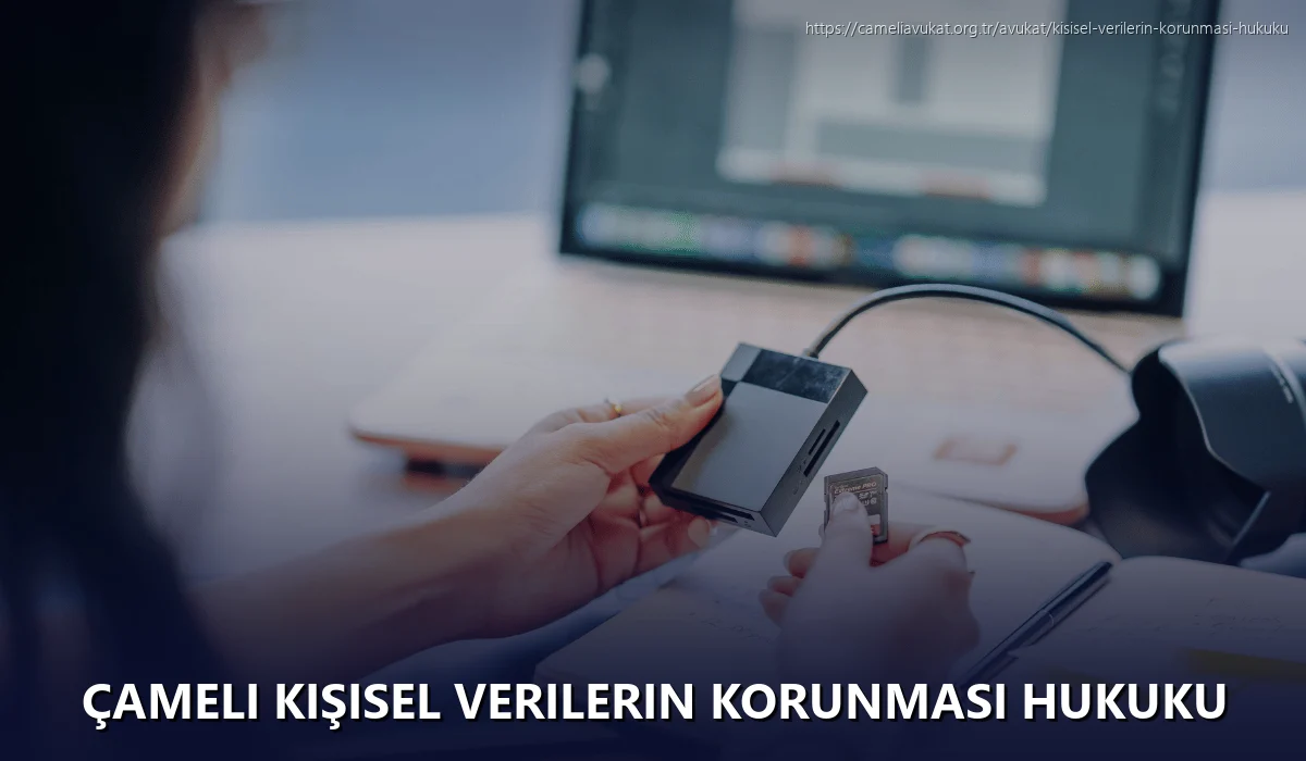 Çameli Kişisel Verilerin Korunması Hukuku